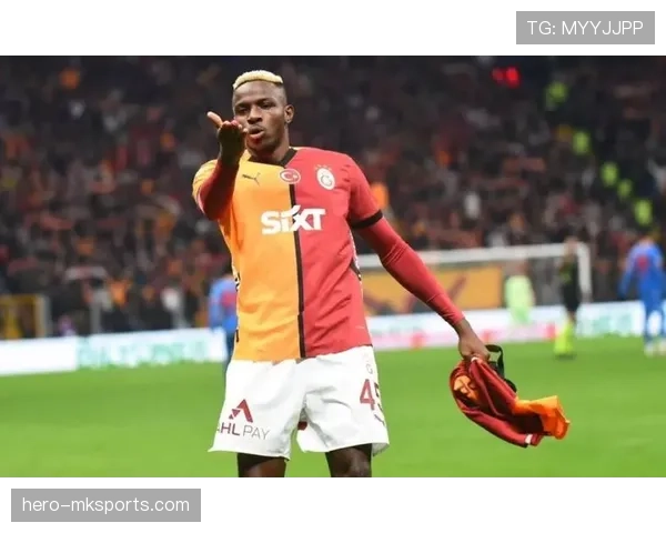 奥斯梅恩商业价值飙升，稳健表现助球队稳步迈向冠军荣耀