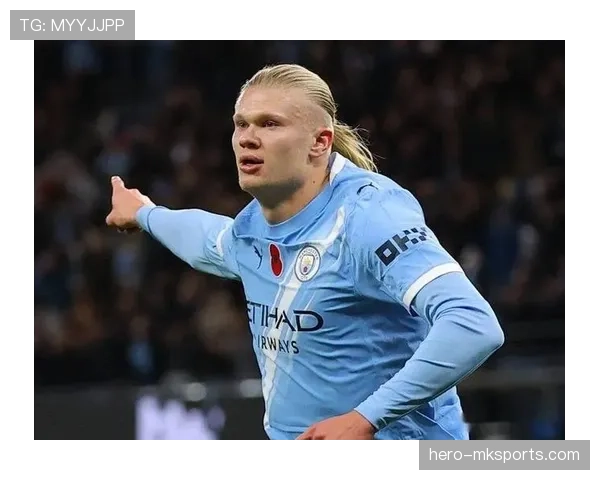 哈兰德作为瓜迪奥拉爱将本赛季表现稳健